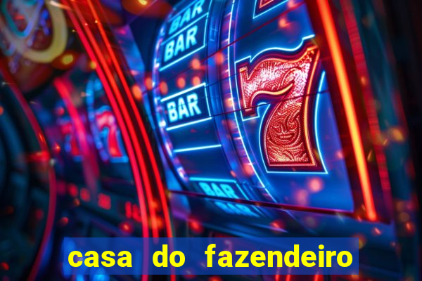 casa do fazendeiro da fabula o aquecedor